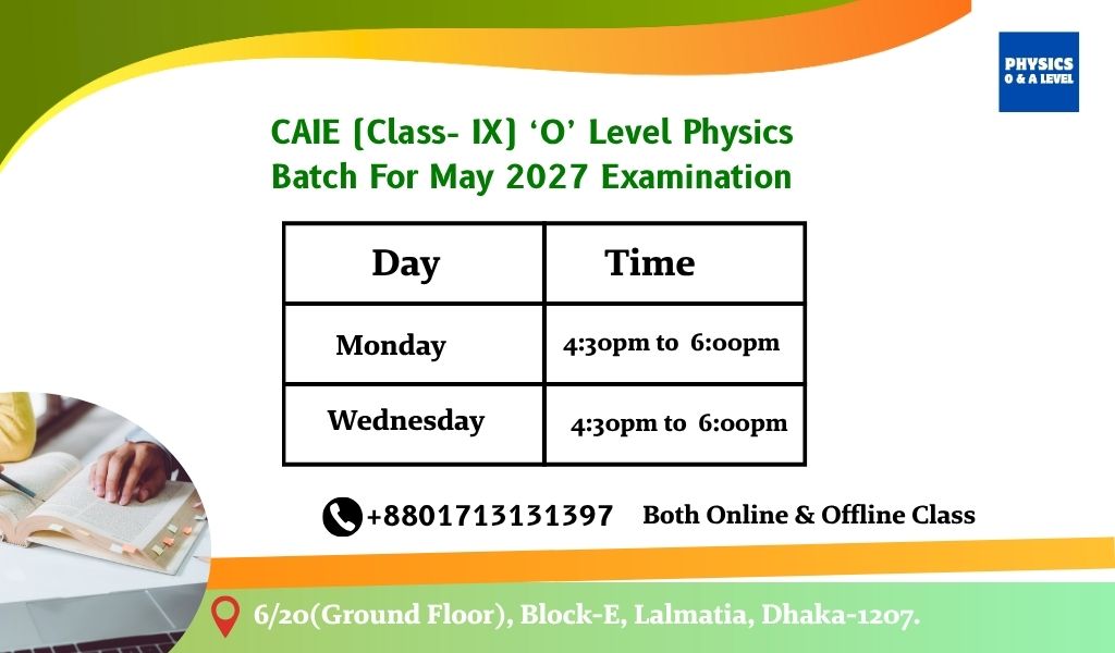 CAIE (Class- IX) ‘O’ Level Physics Batch For May 2027